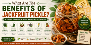 What Are the Benefits of Jackfruit Pickle?